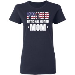Proud National Guard Mom Veteran Mother's Day Gift T-Shirts, Hoodies, Long Sleeve 37