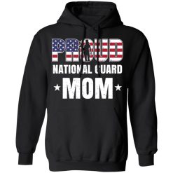Proud National Guard Mom Veteran Mother's Day Gift T-Shirts, Hoodies, Long Sleeve 43