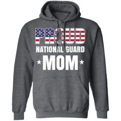 Proud National Guard Mom Veteran Mother's Day Gift T-Shirts, Hoodies, Long Sleeve 47