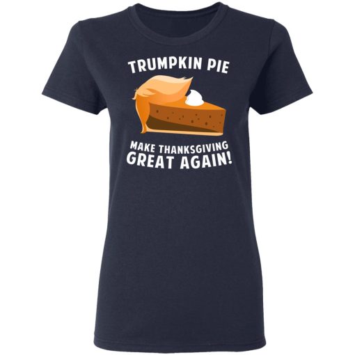 Trumpkin Pie Make Thanksgiving Great Again T-Shirts, Hoodies, Long Sleeve 14
