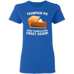 Trumpkin Pie Make Thanksgiving Great Again T-Shirts, Hoodies, Long Sleeve 39