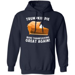 Trumpkin Pie Make Thanksgiving Great Again T-Shirts, Hoodies, Long Sleeve 46