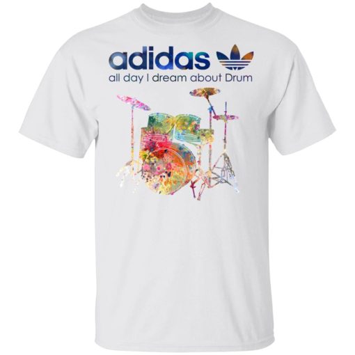 Adidas All Day I Dream About Drum Drummer T-Shirts, Hoodies, Long Sleeve 4