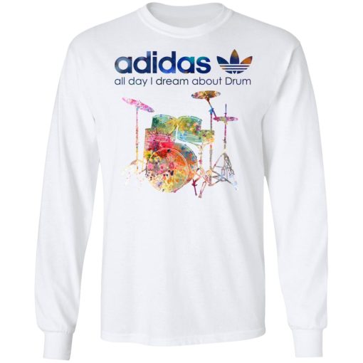 Adidas All Day I Dream About Drum Drummer T-Shirts, Hoodies, Long Sleeve 17