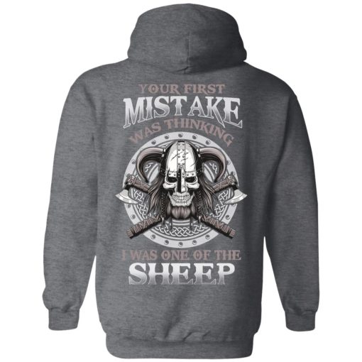 Your First Mistake Was Thinking I Was One Of The Sheep T-Shirts, Hoodies, Long Sleeve 22