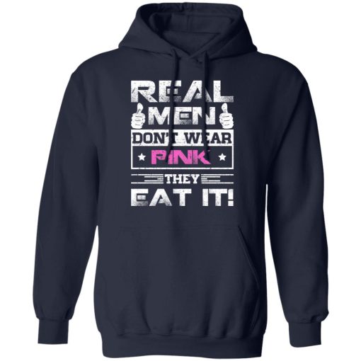 Real Men Don't Wear Pink They Eat It T-Shirts, Hoodies, Long Sleeve 21