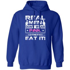 Real Men Don't Wear Pink They Eat It T-Shirts, Hoodies, Long Sleeve 50