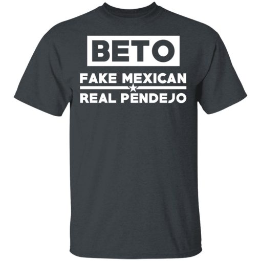 Beto Fake Mexican Real Pendejo T-Shirts, Hoodies, Long Sleeve 3