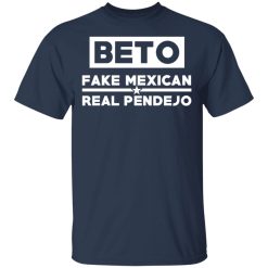 Beto Fake Mexican Real Pendejo T-Shirts, Hoodies, Long Sleeve 29