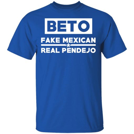 Beto Fake Mexican Real Pendejo T-Shirts, Hoodies, Long Sleeve 8