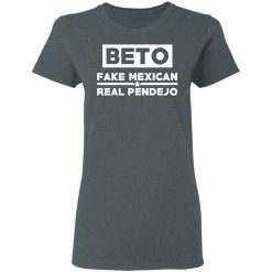 Beto Fake Mexican Real Pendejo T-Shirts, Hoodies, Long Sleeve 35