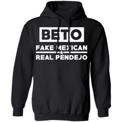Beto Fake Mexican Real Pendejo T-Shirts, Hoodies, Long Sleeve 43