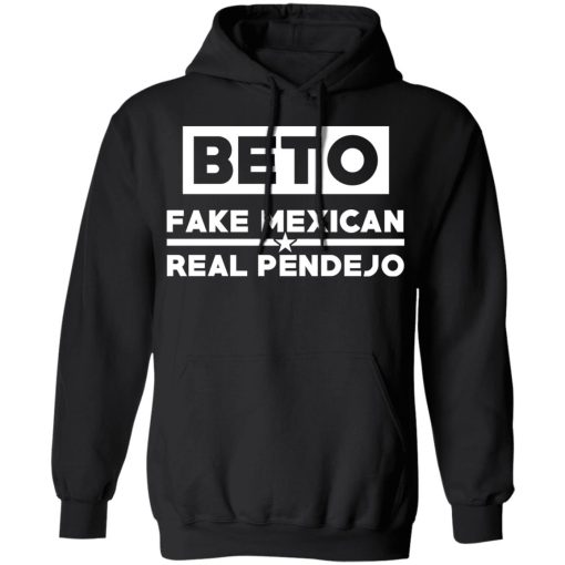 Beto Fake Mexican Real Pendejo T-Shirts, Hoodies, Long Sleeve 20
