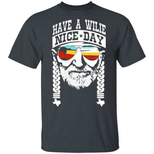 Willie Nelson Have A Willie Nice Day Willie Nelson T-Shirts, Hoodies, Long Sleeve 3