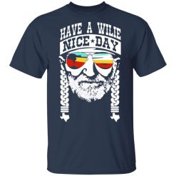 Willie Nelson Have A Willie Nice Day Willie Nelson T-Shirts, Hoodies, Long Sleeve 29