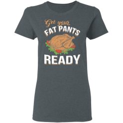 Get Your Fat Pants Ready Funny Thanksgiving T-Shirts, Hoodies, Long Sleeve 35