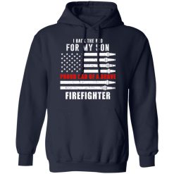 I Back The Red For My Son Proud Dad Of A Brave Firefighter T-Shirts, Hoodies, Long Sleeve 45