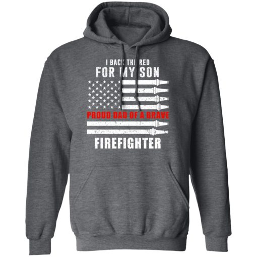 I Back The Red For My Son Proud Dad Of A Brave Firefighter T-Shirts, Hoodies, Long Sleeve 23