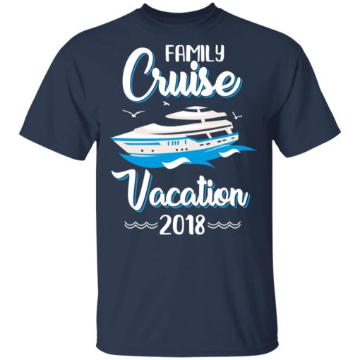 Family Cruise Vacation Trip Cruise Ship 2018 T-Shirts, Hoodies, Long Sleeve 5