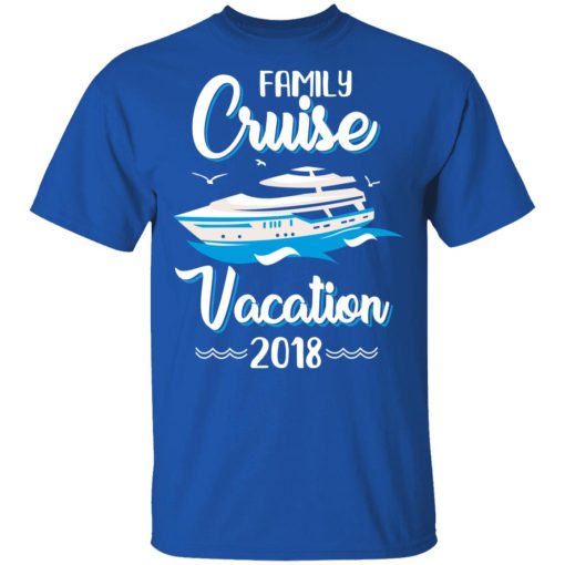 Family Cruise Vacation Trip Cruise Ship 2018 T-Shirts, Hoodies, Long Sleeve 8