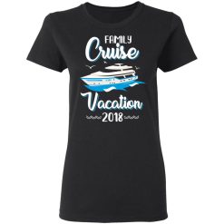 Family Cruise Vacation Trip Cruise Ship 2018 T-Shirts, Hoodies, Long Sleeve 34