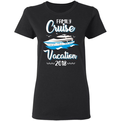 Family Cruise Vacation Trip Cruise Ship 2018 T-Shirts, Hoodies, Long Sleeve 9