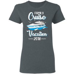 Family Cruise Vacation Trip Cruise Ship 2018 T-Shirts, Hoodies, Long Sleeve 36