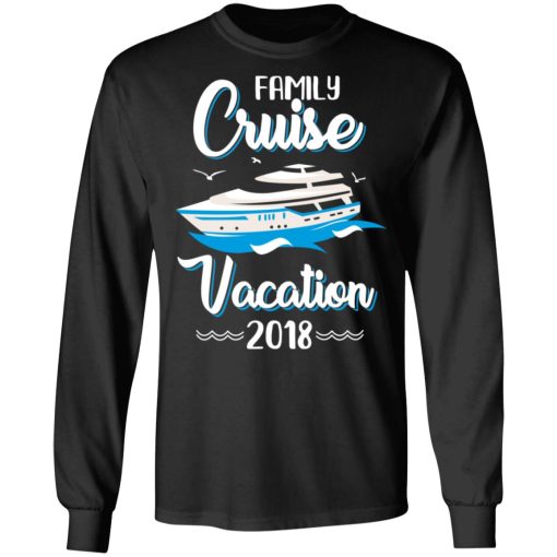 Family Cruise Vacation Trip Cruise Ship 2018 T-Shirts, Hoodies, Long Sleeve 18