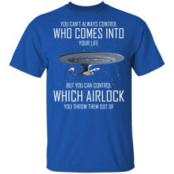 Star Trek You Can't Always Control Who Comes Into Your Life T-Shirts, Hoodies, Long Sleeve 31