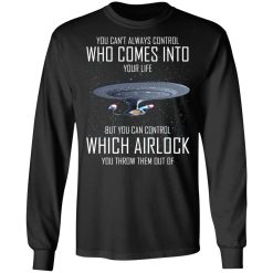 Star Trek You Can't Always Control Who Comes Into Your Life T-Shirts, Hoodies, Long Sleeve 41