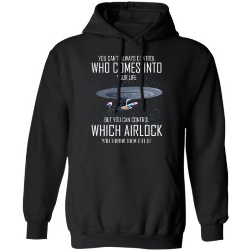 Star Trek You Can't Always Control Who Comes Into Your Life T-Shirts, Hoodies, Long Sleeve 19