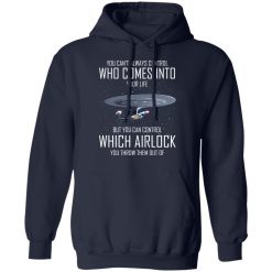 Star Trek You Can't Always Control Who Comes Into Your Life T-Shirts, Hoodies, Long Sleeve 45