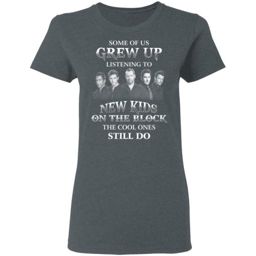 Some Of Us Grew Up Listening To New Kids On The Block The Cool Ones Still Do T-Shirts, Hoodies, Long Sleeve 11