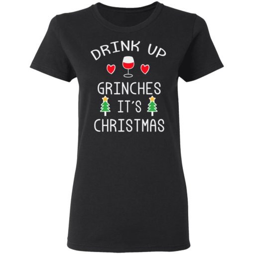 Drink Up Grinches It's Christmas T-Shirts, Hoodies, Long Sleeve 9