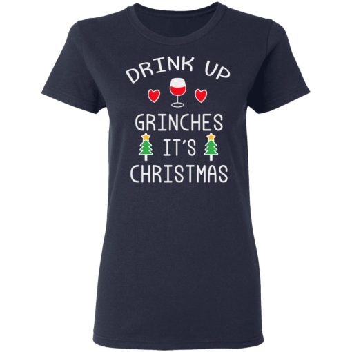 Drink Up Grinches It's Christmas T-Shirts, Hoodies, Long Sleeve 13