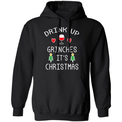 Drink Up Grinches It's Christmas T-Shirts, Hoodies, Long Sleeve 19