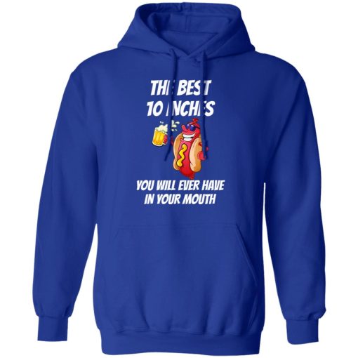 The Best 10 Inches You Will Ever Have In Your Mouth T-Shirts, Hoodies, Long Sleeve 25