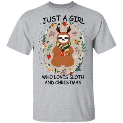 Just A Girl Who Loves Sloth And Christmas T-Shirts, Hoodies, Long Sleeve 27