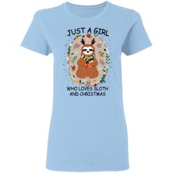 Just A Girl Who Loves Sloth And Christmas T-Shirts, Hoodies, Long Sleeve 29