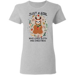 Just A Girl Who Loves Sloth And Christmas T-Shirts, Hoodies, Long Sleeve 34