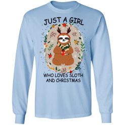 Just A Girl Who Loves Sloth And Christmas T-Shirts, Hoodies, Long Sleeve 39