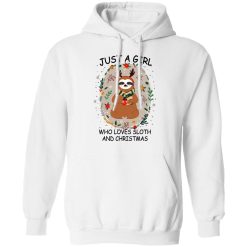 Just A Girl Who Loves Sloth And Christmas T-Shirts, Hoodies, Long Sleeve 43