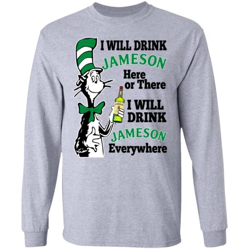 Dr Seuss I Will Drink Jameson Here Or There I Will Drink Jameson Everywhere T-Shirts, Hoodies, Long Sleeve 13