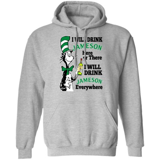 Dr Seuss I Will Drink Jameson Here Or There I Will Drink Jameson Everywhere T-Shirts, Hoodies, Long Sleeve 19