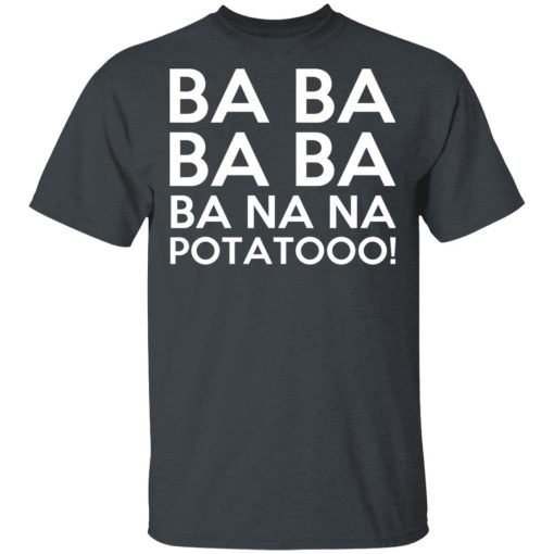Minions Ba Ba Ba Ba Ba Na Na Potatooo T-Shirts, Hoodies, Long Sleeve 3