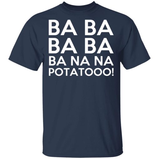 Minions Ba Ba Ba Ba Ba Na Na Potatooo T-Shirts, Hoodies, Long Sleeve 5