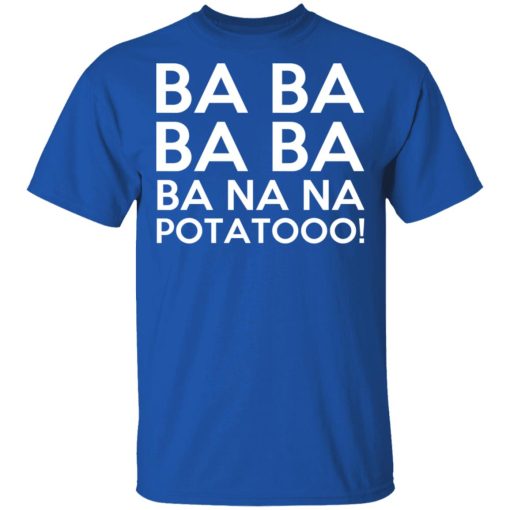Minions Ba Ba Ba Ba Ba Na Na Potatooo T-Shirts, Hoodies, Long Sleeve 7