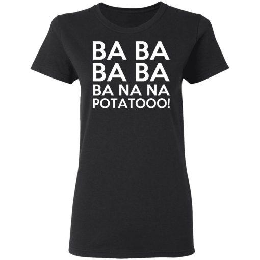 Minions Ba Ba Ba Ba Ba Na Na Potatooo T-Shirts, Hoodies, Long Sleeve 9
