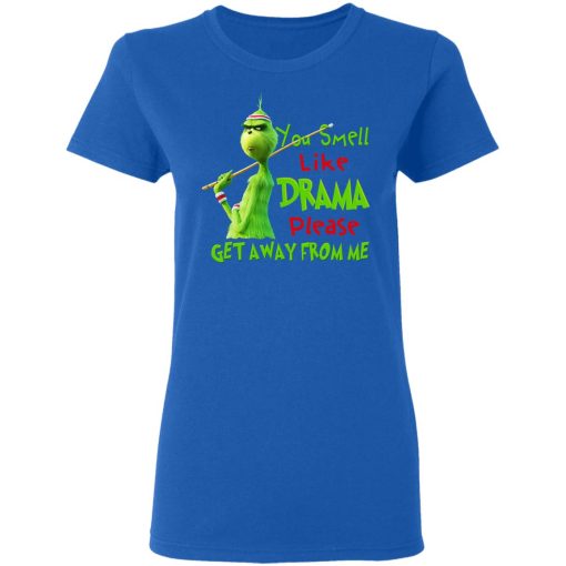 The Grinch You Smell Like Drama Please Get Away From Me T-Shirts, Hoodies, Long Sleeve 15