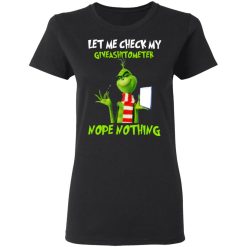 The Grinch Let Me Check My Giveashitometer Nope Nothing T-Shirts, Hoodies, Long Sleeve 33
